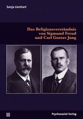 Das Religionsverst&auml;ndnis von Sigmund Freud und Carl Gustav Jung
