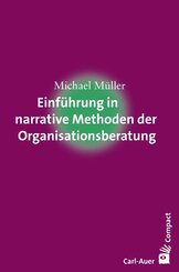 Einf&uuml;hrung in narrative Methoden der Organisationsberatung
