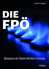 Die FP&Ouml; - Blaupause der neuen Rechten in Europa