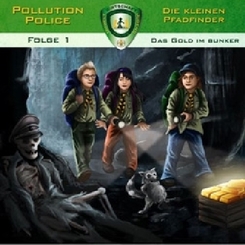 Pollution Police - Die kleinen Pfadfinder - Das Gold im Bunker,1 Audio-CD