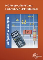 Pr&uuml;fungsvorbereitung Fachrechnen Elektrotechnik