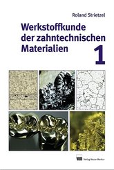 Werkstoffkunde der zahntechnischen Materialien.Bd.1
