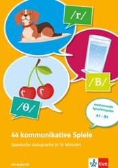 44 kommunikative Spiele: Spanische Aussprache in 10 Minuten