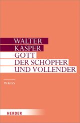 Gott - der Sch&ouml;pfer und Vollender