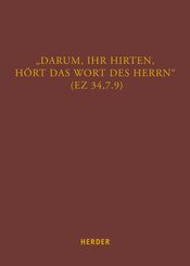 "Darum, ihr Hirten, h&ouml;rt das Wort des Herrn" (Ez 34,7.9)