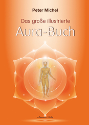 Das gro&szlig;e illustrierte Aura-Buch