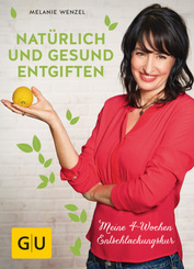 Nat&uuml;rlich und gesund entgiften