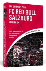 111 Gr&uuml;nde, den FC Red Bull Salzburg zu lieben