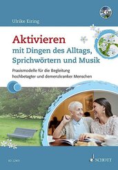 Aktivieren mit Dingen des Alltags, Sprichw&ouml;rtern und Musik, m. Audio-CD