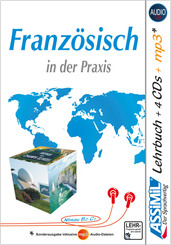 ASSiMiL Franz&ouml;sisch in der Praxis - Lehrbuch (Niveau B2-C1) + 4 Audio-CDs + 1 Audio-CD, MP3