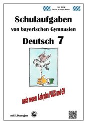 Deutsch 7 , Klassenarbeiten von Gymnasien in Baden-W&uuml;rttemberg mit L&ouml;sungen