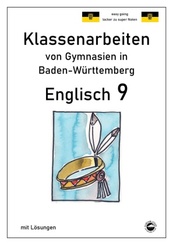 Englisch 9, Klassenarbeiten von Gymnasien in Baden-W&uuml;rttemberg mit L&ouml;sungen