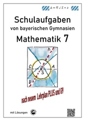 Mathematik 7 Schulaufgaben von bayerischen Gymnasien (G9) mit L&ouml;sungen