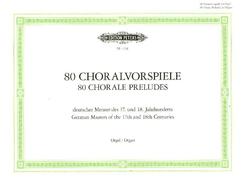 80 Chorale Preludes by German Masters of the 17th and 18th Centuries