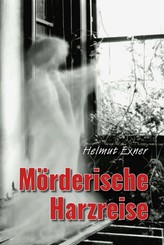 M&ouml;rderische Harzreise