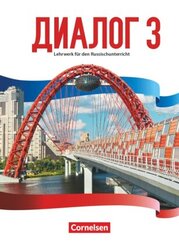 Dialog - Lehrwerk f&uuml;r den Russischunterricht - Russisch als 2. Fremdsprache - Ausgabe 2016 - Band 3