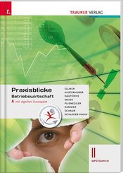 Praxisblicke - Betriebswirtschaft II WFO S&uuml;dtirol inkl. digitalem Begleitpaket