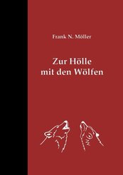 Zur H&ouml;lle mit den W&ouml;lfen