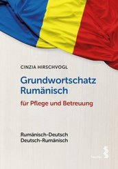 Grundwortschatz Rum&auml;nisch f&uuml;r Pflege und Betreuung