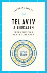 Tel Aviv & Jerusalem Reisef&uuml;hrer LIEBLINGSORTE