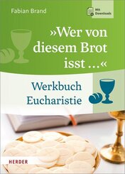 &raquo;Wer von diesem Brot isst ...&laquo;