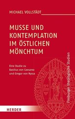 Mu&szlig;e und Kontemplation im &ouml;stlichen M&ouml;nchtum