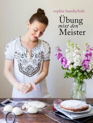 &Uuml;bung mixt den Meister - So wirst Du zum Thermomix &reg; Profi TM5&reg; TM31 TM6