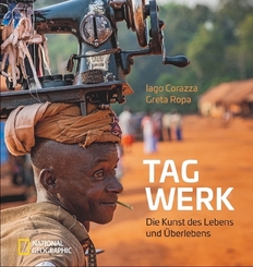 National Geographic Bildband: Tagwerk - Die Kunst des Lebens und &Uuml;berlebens