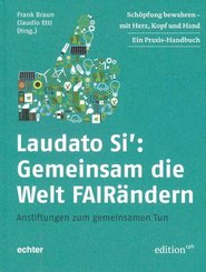 Laudato Si: Gemeinsam die Welt FAIR&auml;ndern