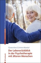 Der Lebensr&uuml;ckblick in der Psychotherapie mit &auml;lteren Menschen