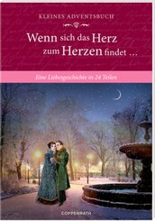 Kleines Adventsbuch - Wenn sich das Herz zum Herzen findet ...