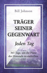 Tr&auml;ger seiner Gegenwart - Jeden Tag