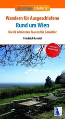Wandern f&uuml;r Ausgeschlafene rund um Wien (3. Auflage)