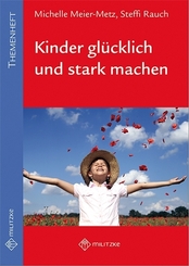 Kinder gl&uuml;cklich und stark machen