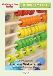 Rund ums Geld in der Kita. Kostenplanung, Projektmittel & Spenden
