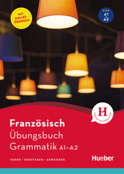 Franz&ouml;sisch - &Uuml;bungsbuch Grammatik A1-A2