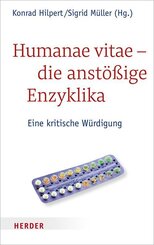 Humanae vitae - die anst&ouml;&szlig;ige Enzyklika
