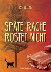 Sp&auml;te Rache rostet nicht