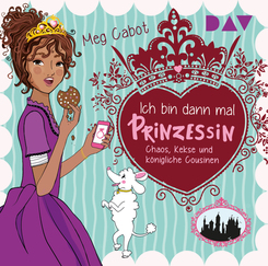 Ich bin dann mal Prinzessin - Chaos, Kekse und k&ouml;nigliche Cousinen,2 Audio-CDs