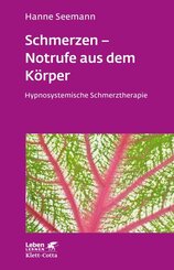 Schmerzen - Notrufe aus dem K&ouml;rper (Leben Lernen, Bd. 302)