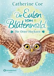 Die Eulen vom Bl&uuml;tenwald - Die Otter-Hochzeit