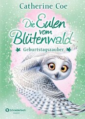 Die Eulen vom Bl&uuml;tenwald - Geburtstagszauber