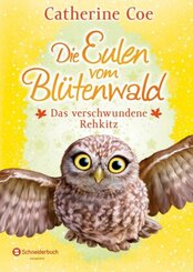 Die Eulen vom Bl&uuml;tenwald - Das verschwundene Rehkitz