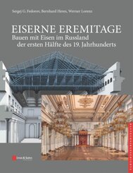 Eiserne Eremitage - Bauen mit Eisen im Russland der ersten H&auml;lfte des 19. Jahrhunderts
