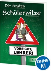 Die besten Sch&uuml;lerwitze - Vorsicht, Lehrer!