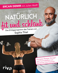 Nat&uuml;rlich fit und schlank -  Das Erfolgsprogramm des Trainers von Sophia Thiel