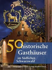 50 historische Gasth&auml;user im S&uuml;dlichen Schwarzwald
