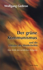 Der gr&uuml;ne Kommunismus und die Diktatur der Minderheiten