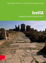 breVIA - Kompaktkurs Latein f&uuml;r Oberstufe und Uni