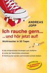 Ich rauche gern . . . und h&ouml;r jetzt auf!